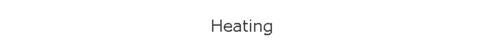 Heating